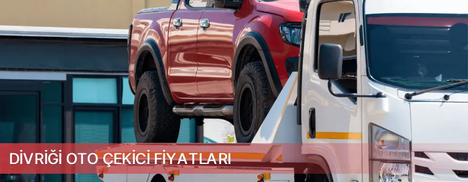 Divriği İlçemi Oto Çekici Fiyatları